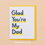 Glad You're My Dad Letterpress Greeting Card - Father's Day- Made in USA