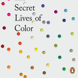 The Secret Lives Of Color