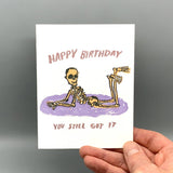 Still Got It Birthday - Letterpress Birthday Card
