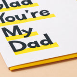 Glad You're My Dad Letterpress Greeting Card - Father's Day- Made in USA